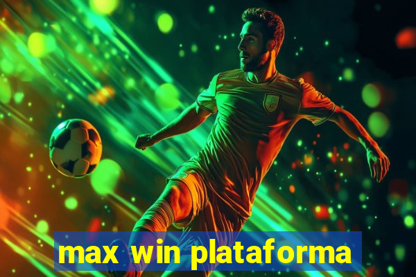 max win plataforma